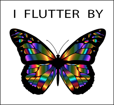 I Flutter By - Positive Thinking Network - Positive Thinking Doctor - David J. Abbott M.D.