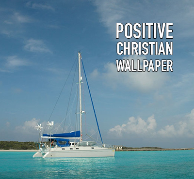 Positive Christian Wallpaper - Positive Thinking Network - Positive Thinking Doctor - David J. Abbott M.D.